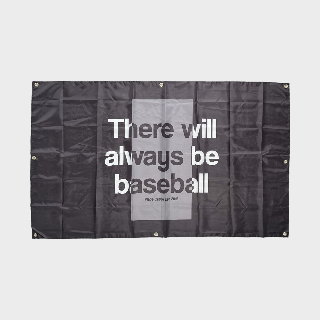 There will always be baseball, baseball banner